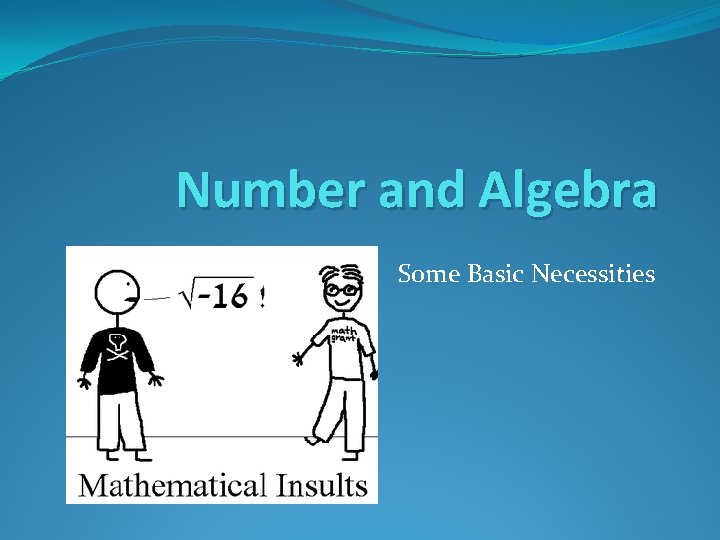 Number and Algebra Some Basic Necessities 