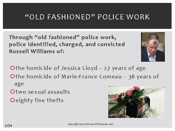 “OLD FASHIONED” POLICE WORK Through “old fashioned” police work, police identified, charged, and convicted