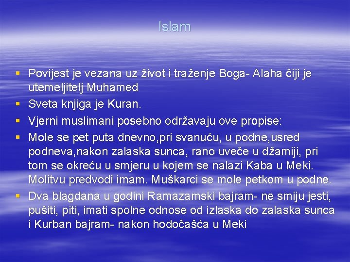 Islam § Povijest je vezana uz život i traženje Boga- Alaha čiji je utemeljitelj