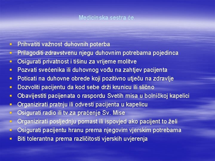 Medicinska sestra će. § § § Prihvatiti važnost duhovnih poterba Prilagoditi zdravstvenu njegu duhovnim