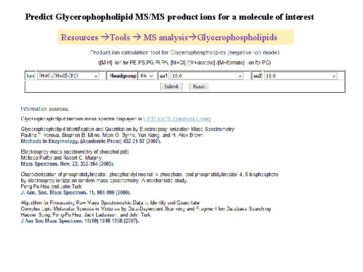 Predict Glycerophopholipid MS/MS product ions for a molecule of interest Resources Tools MS analysis