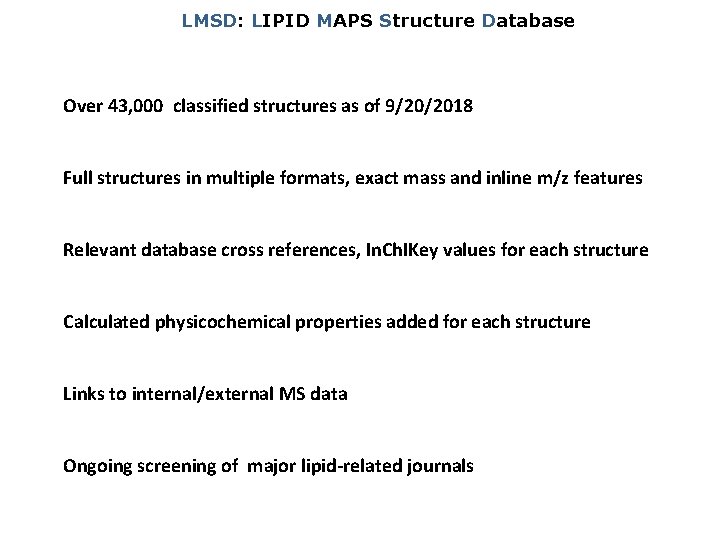 LMSD: LIPID MAPS Structure Database Over 43, 000 classified structures as of 9/20/2018 Full
