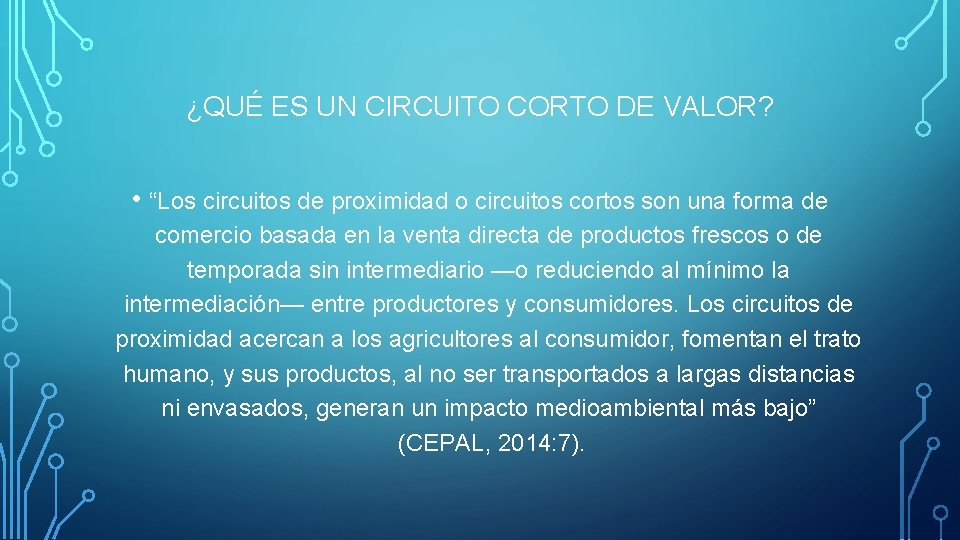 ¿QUÉ ES UN CIRCUITO CORTO DE VALOR? • “Los circuitos de proximidad o circuitos