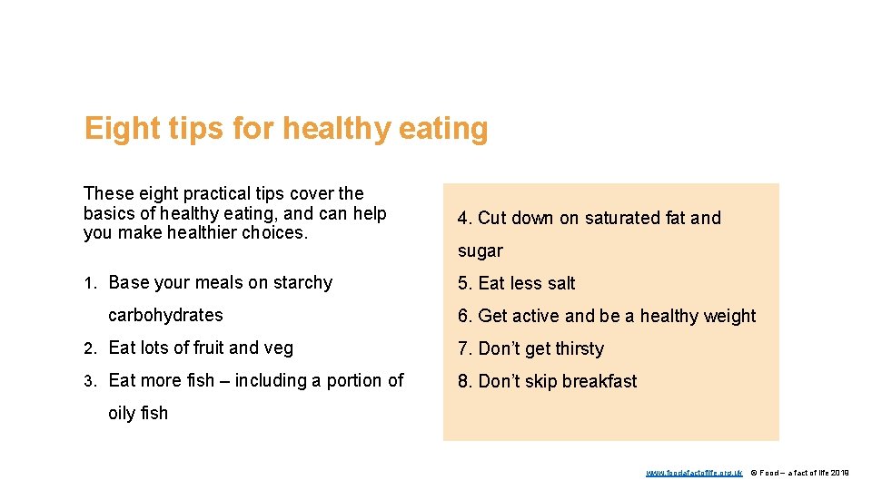 Eight tips for healthy eating These eight practical tips cover the basics of healthy