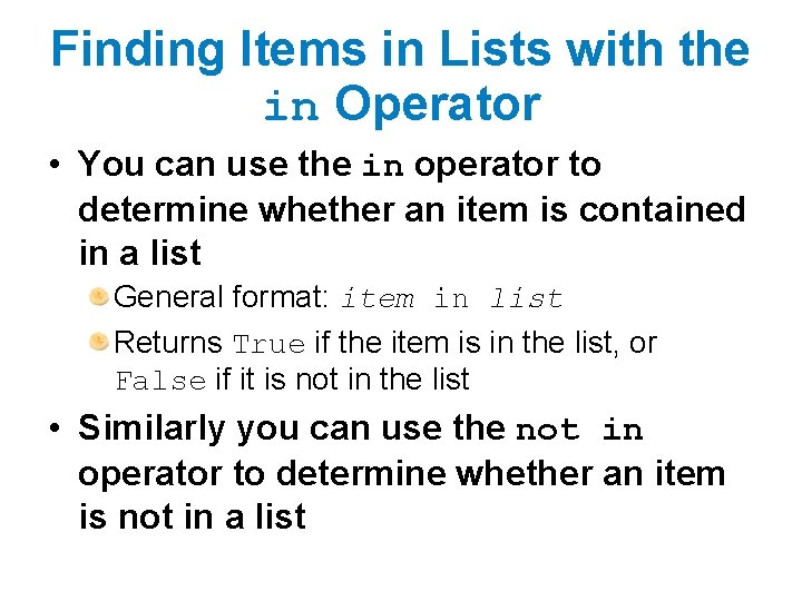 Finding Items in Lists with the in Operator • You can use the in