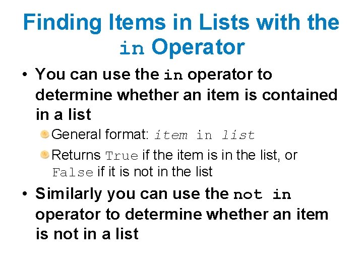 Finding Items in Lists with the in Operator • You can use the in