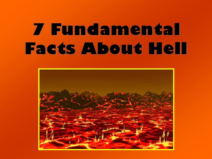 7 Fundamental Facts About Hell 