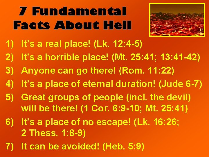 7 Fundamental Facts About Hell 1) 2) 3) 4) 5) It’s a real place!