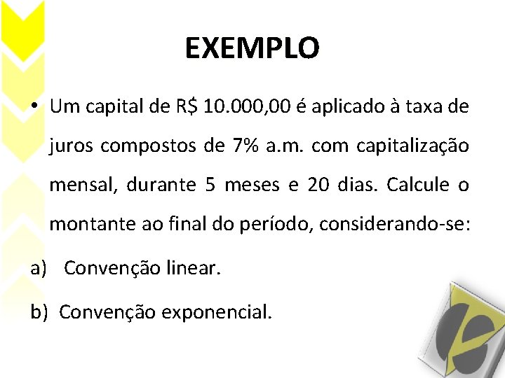 EXEMPLO • Um capital de R$ 10. 000, 00 é aplicado à taxa de EXEMPLO • Um capital de R$ 10. 000, 00 é aplicado à taxa de