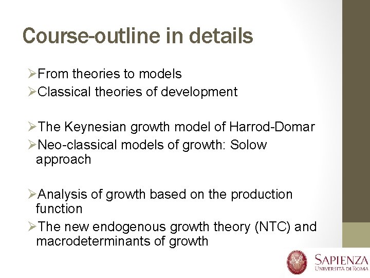 Course-outline in details ØFrom theories to models ØClassical theories of development ØThe Keynesian growth