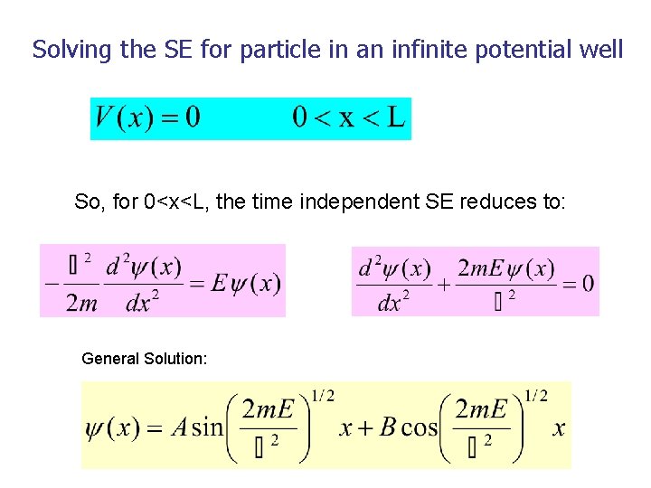 Solving the SE for particle in an infinite potential well So, for 0<x<L, the