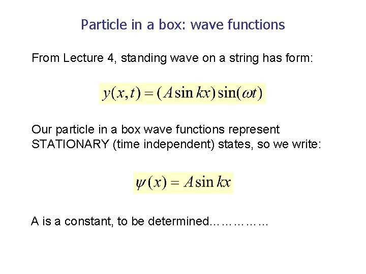 Particle in a box: wave functions From Lecture 4, standing wave on a string