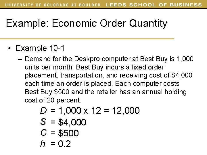 Example: Economic Order Quantity • Example 10 -1 – Demand for the Deskpro computer Example: Economic Order Quantity • Example 10 -1 – Demand for the Deskpro computer