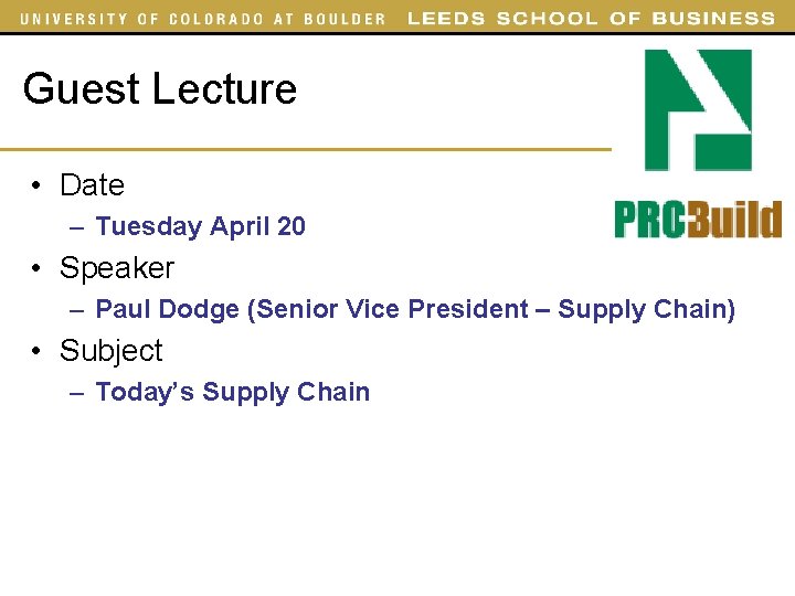 Guest Lecture • Date – Tuesday April 20 • Speaker – Paul Dodge (Senior Guest Lecture • Date – Tuesday April 20 • Speaker – Paul Dodge (Senior