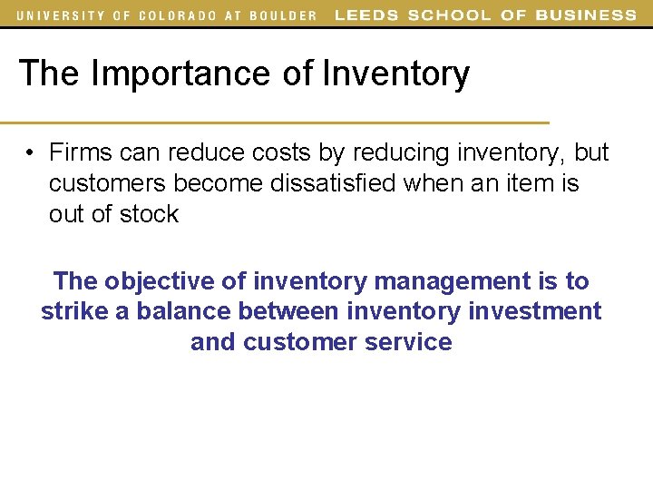 The Importance of Inventory • Firms can reduce costs by reducing inventory, but customers The Importance of Inventory • Firms can reduce costs by reducing inventory, but customers