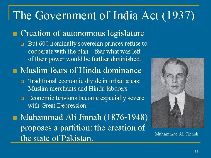The Government of India Act (1937) n Creation of autonomous legislature q n Muslim