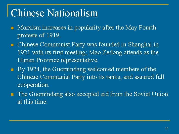 Chinese Nationalism n n Marxism increases in popularity after the May Fourth protests of
