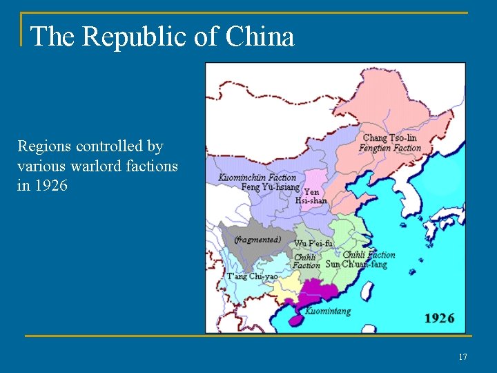 The Republic of China Regions controlled by various warlord factions in 1926 17 