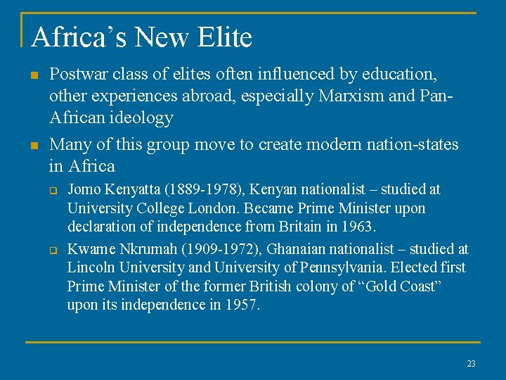 Africa’s New Elite n n Postwar class of elites often influenced by education, other