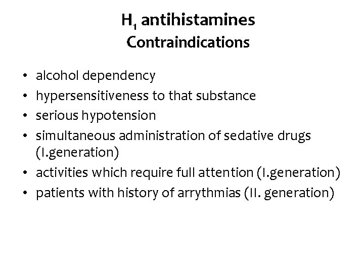H 1 antihistamines Contraindications alcohol dependency hypersensitiveness to that substance serious hypotension simultaneous administration