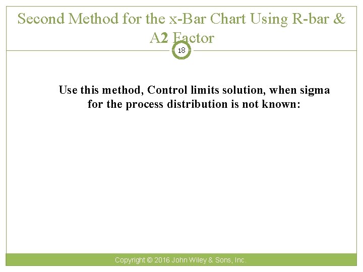 Second Method for the x-Bar Chart Using R-bar & A 2 Factor 18 Use