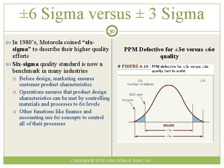 ± 6 Sigma versus ± 3 Sigma 30 In 1980’s, Motorola coined “six- sigma”