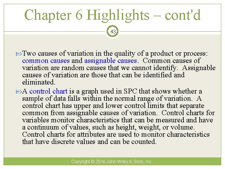 Chapter 6 Highlights – cont'd 43 Two causes of variation in the quality of