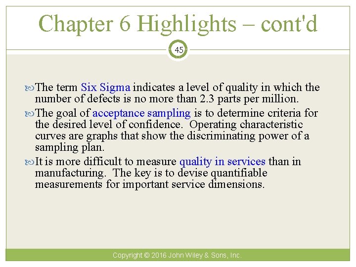 Chapter 6 Highlights – cont'd 45 The term Six Sigma indicates a level of