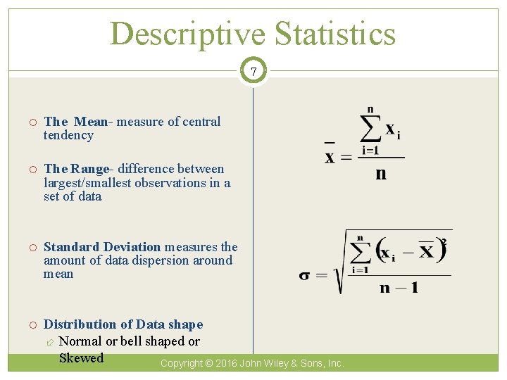 Descriptive Statistics 7 The Mean- measure of central tendency The Range- difference between largest/smallest