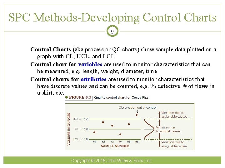 SPC Methods-Developing Control Charts 9 Control Charts (aka process or QC charts) show sample