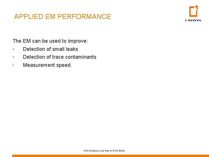 APPLIED EM PERFORMANCE The EM can be used to improve: • • • Detection