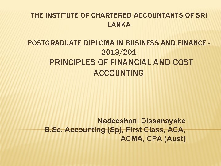 THE INSTITUTE OF CHARTERED ACCOUNTANTS OF SRI LANKA POSTGRADUATE DIPLOMA IN BUSINESS AND FINANCE