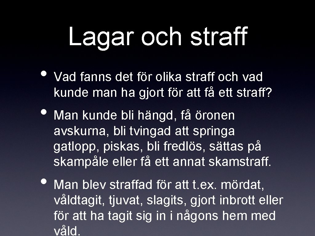 Lagar och straff • Vad fanns det för olika straff och vad kunde man