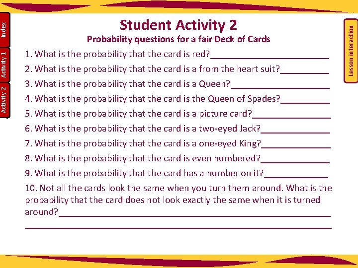 Probability questions for a fair Deck of Cards 1. What is the probability that