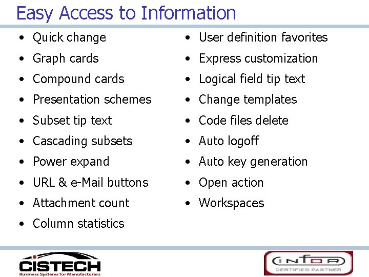 Easy Access to Information • Quick change • User definition favorites • Graph cards