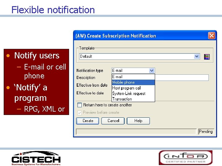 Flexible notification • Notify users – E-mail or cell phone • ‘Notify’ a program