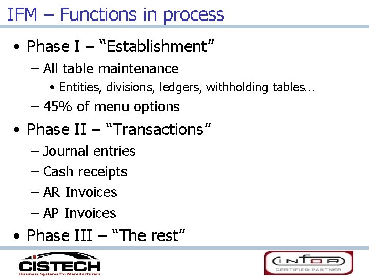 IFM – Functions in process • Phase I – “Establishment” – All table maintenance