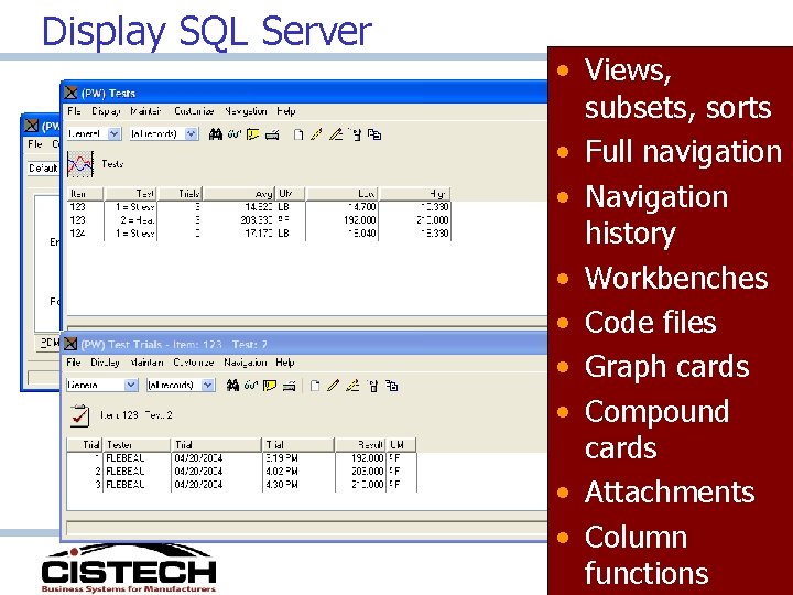 Display SQL Server • Views, subsets, sorts • Full navigation • Navigation history •