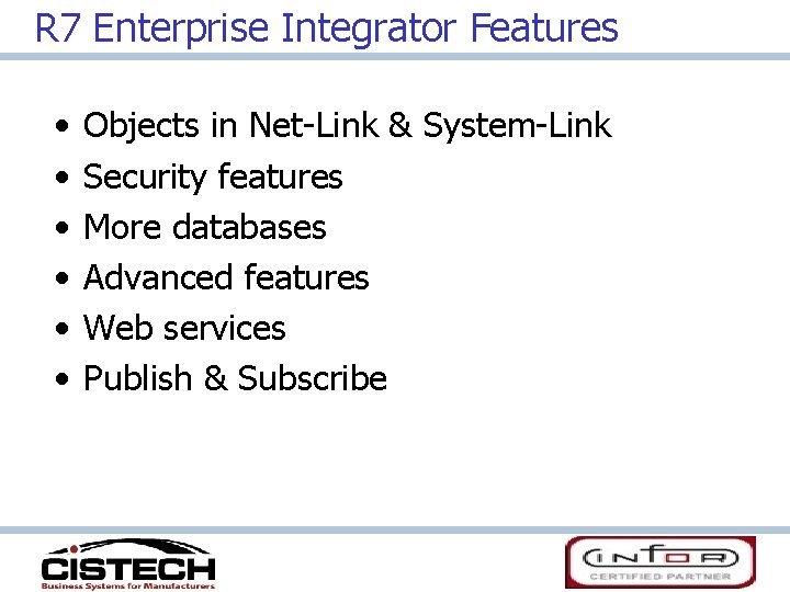 R 7 Enterprise Integrator Features • • • Objects in Net-Link & System-Link Security