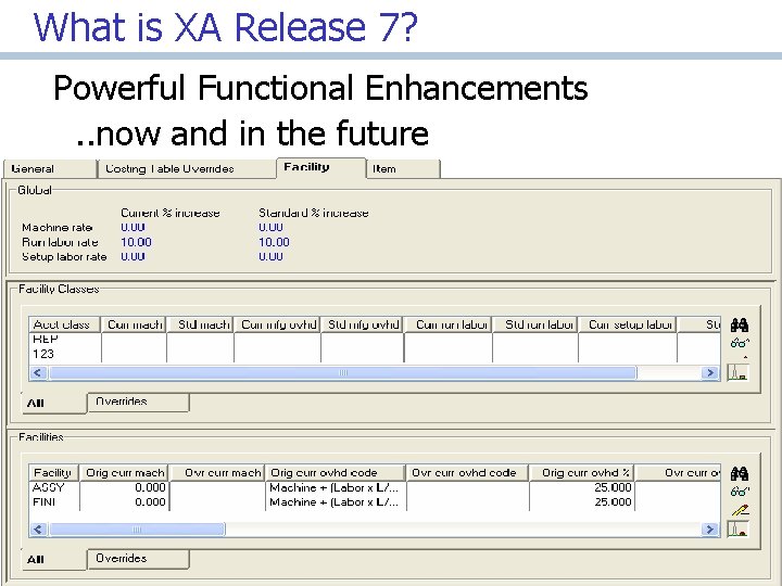 What is XA Release 7? Powerful Functional Enhancements. . now and in the future