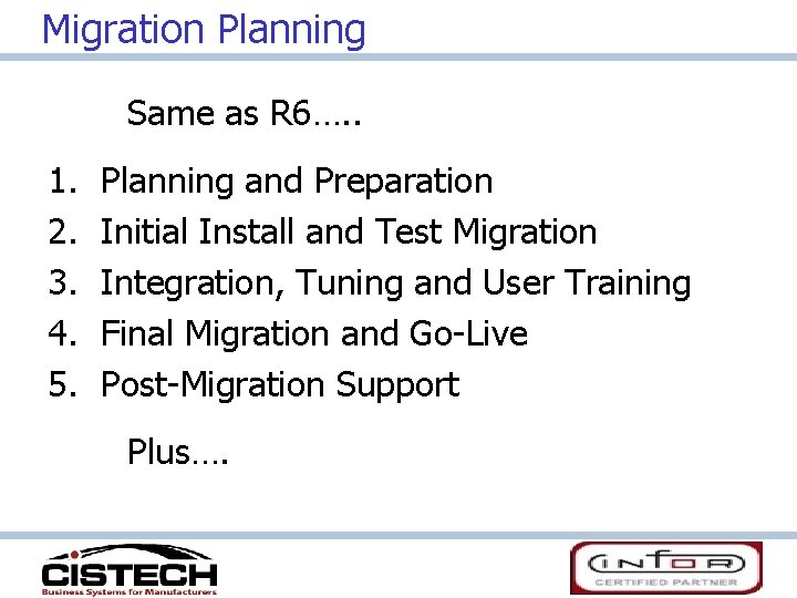 Migration Planning Same as R 6…. . 1. 2. 3. 4. 5. Planning and