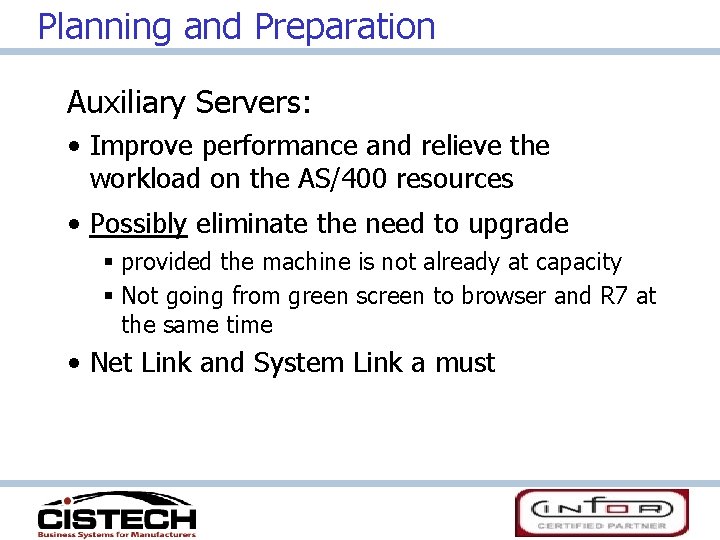 Planning and Preparation Auxiliary Servers: • Improve performance and relieve the workload on the