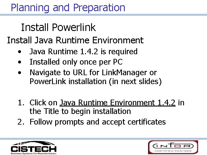 Planning and Preparation Install Powerlink Install Java Runtime Environment • • • Java Runtime