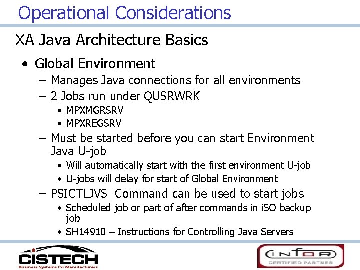 Operational Considerations XA Java Architecture Basics • Global Environment – Manages Java connections for