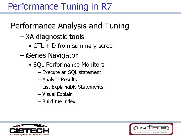 Performance Tuning in R 7 Performance Analysis and Tuning – XA diagnostic tools •