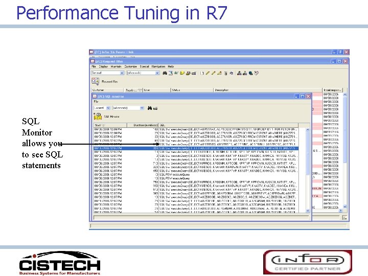 Performance Tuning in R 7 SQL Monitor allows you to see SQL statements 