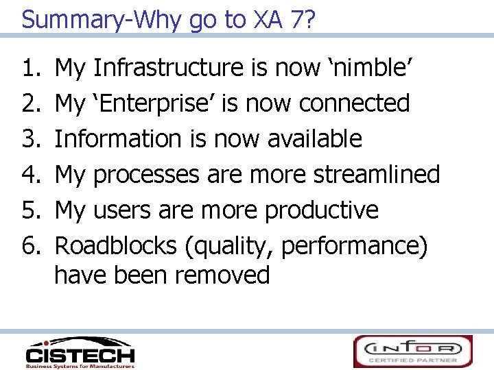 Summary-Why go to XA 7? 1. 2. 3. 4. 5. 6. My Infrastructure is