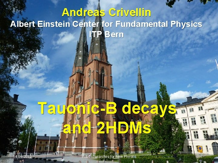 Andreas Crivellin Albert Einstein Center for Fundamental Physics ITP Bern Tauonic-B decays and 2