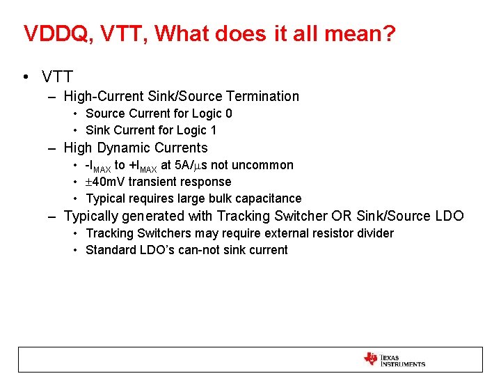 VDDQ, VTT, What does it all mean? • VTT – High-Current Sink/Source Termination •