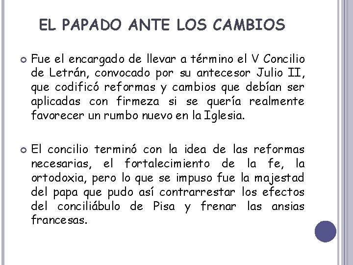 EL PAPADO ANTE LOS CAMBIOS Fue el encargado de llevar a término el V